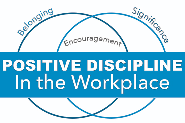 Positive Discipline in the Workplace